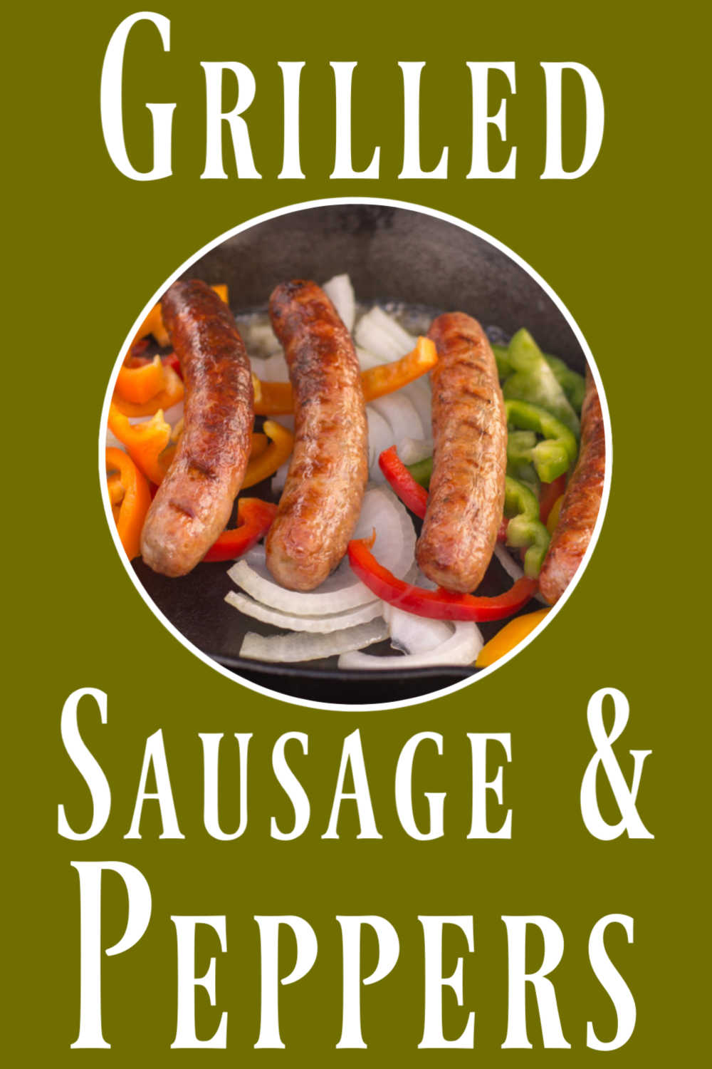 Sausage and Peppers on the Big Green Egg {30 Minutes}