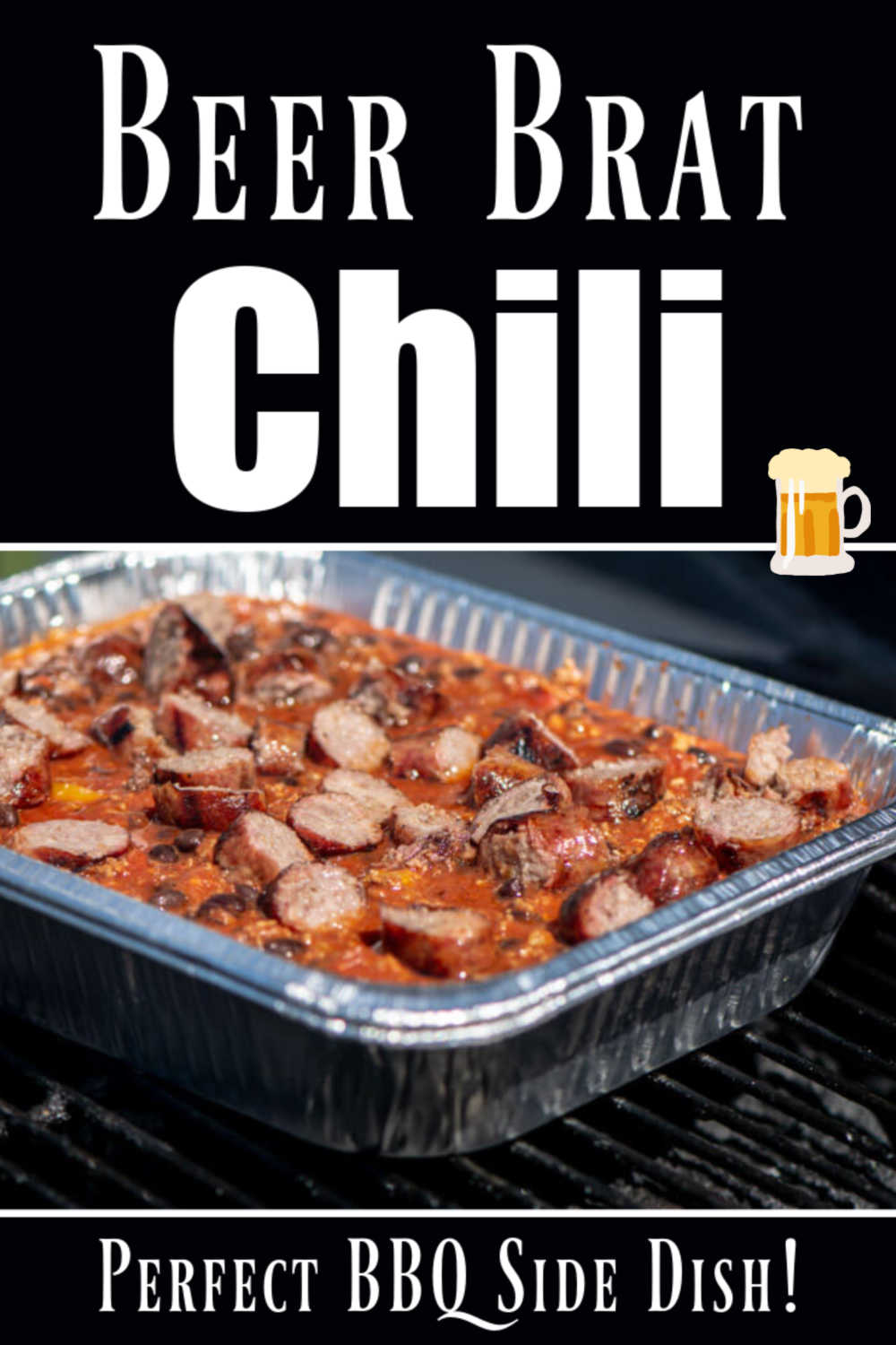 Amazing Grilled Beer Brat Chili {50 Minutes}