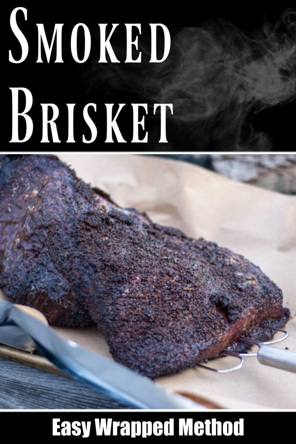 Super Easy Smoked Brisket Recipe Using the Wrapped Method