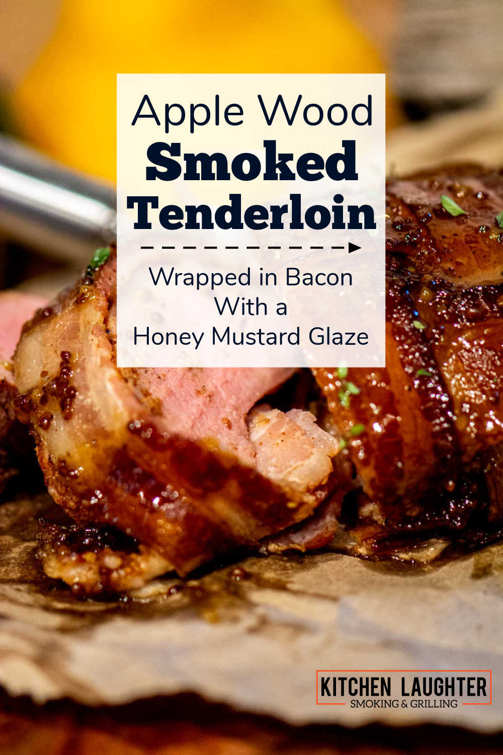 Bacon Wrapped Smoked Pork Tenderloin