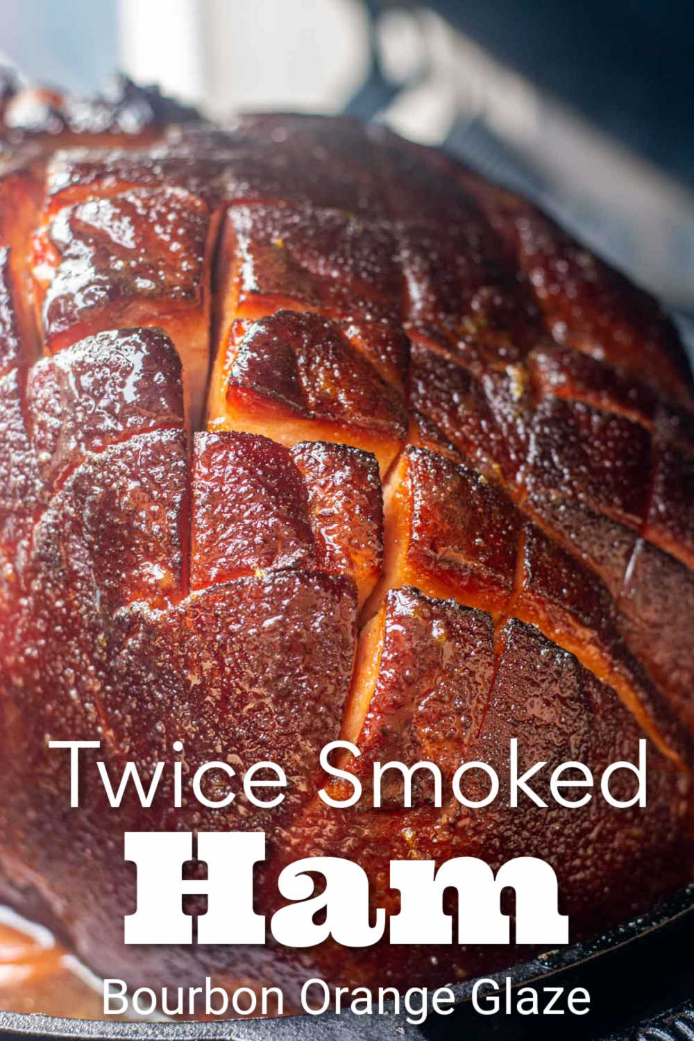 How to Make a Twice Smoked Ham {Bourbon Glazed}