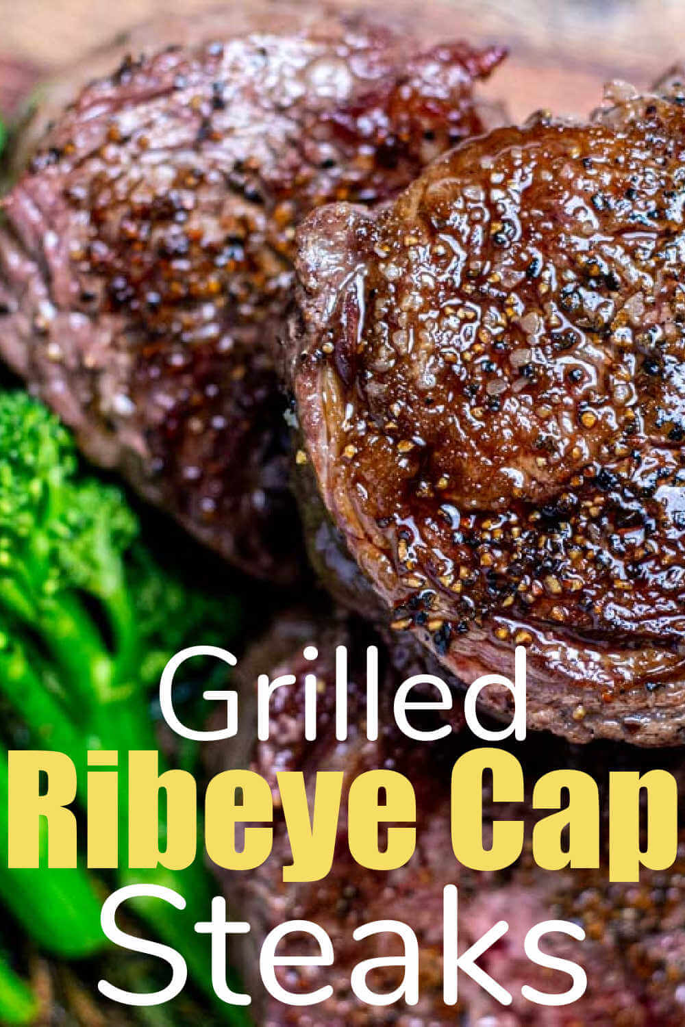Grilled Ribeye Cap Steak {Spinalis Steak}