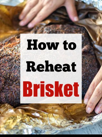 opening the foil and butcher paper lined brisket from the smoker with a text box on how to reheat brisket.