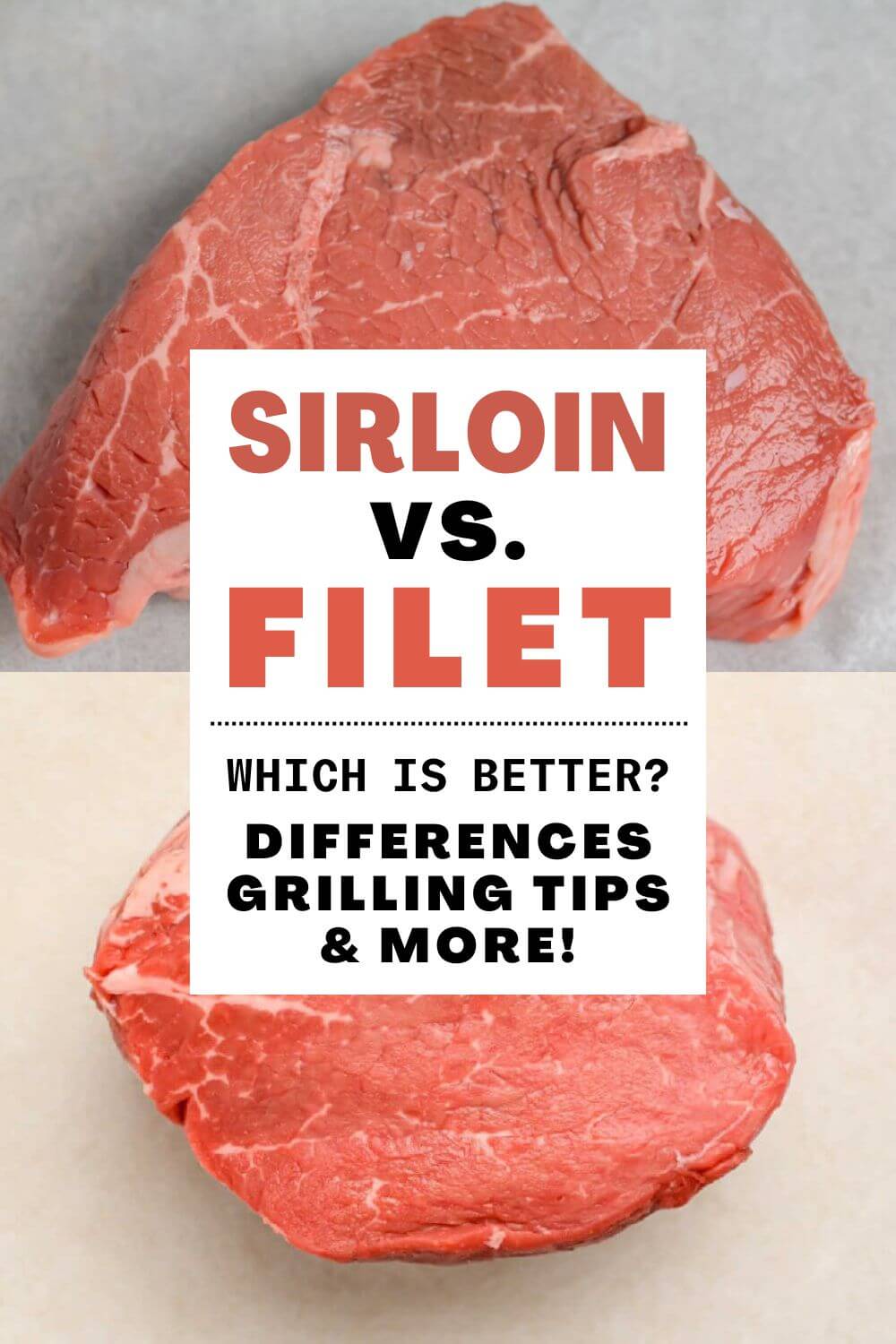 Sirloin vs Filet - Differences & Cooking Tips