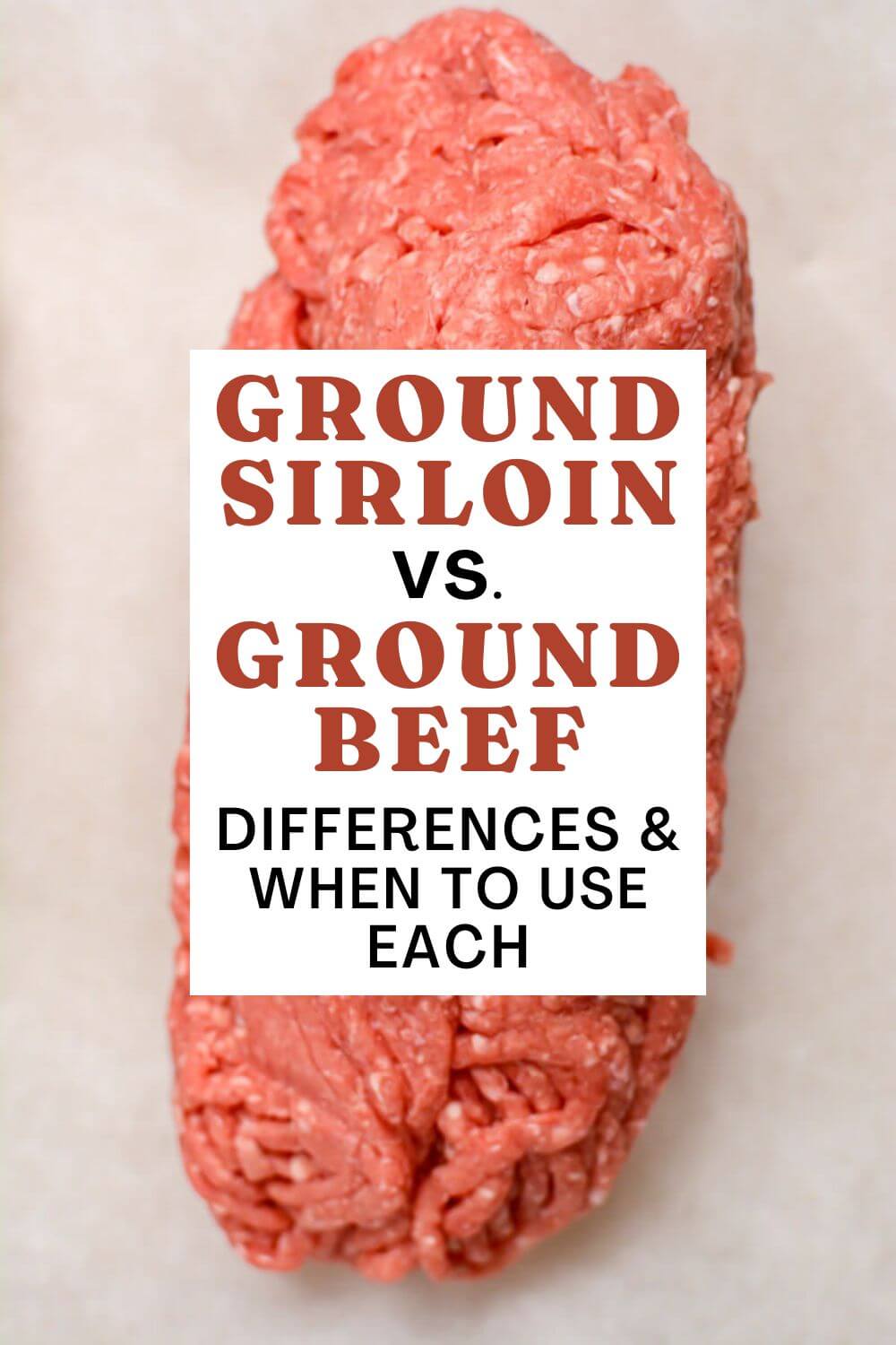 Ground Sirloin Vs Ground Beef